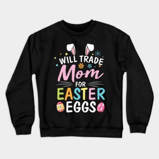 Star Flower Bunny Will Trade Mom For Easter Eggs Happy Me Crewneck Sweatshirt